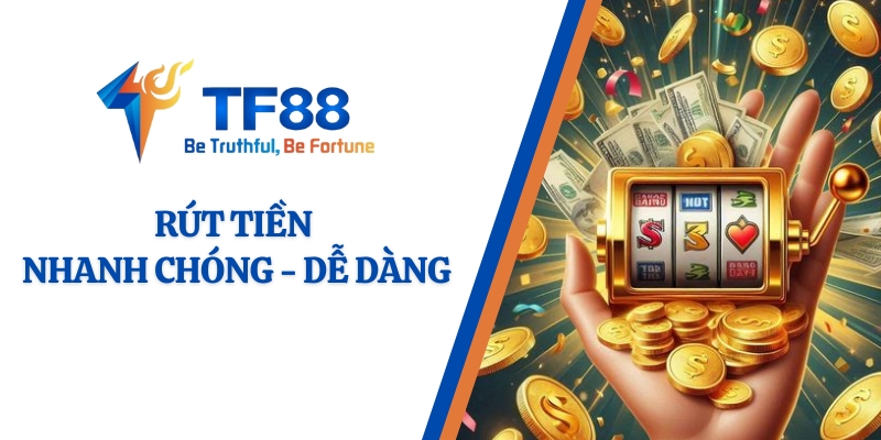 Rút tiền TF88 nhanh chóng dễ dàng